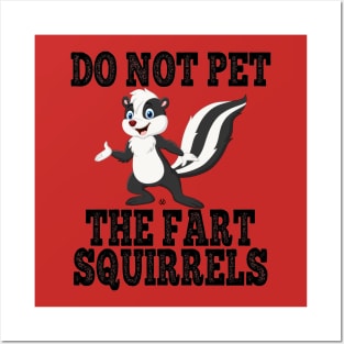 Do Not Pet The Fart Squirrels Posters and Art